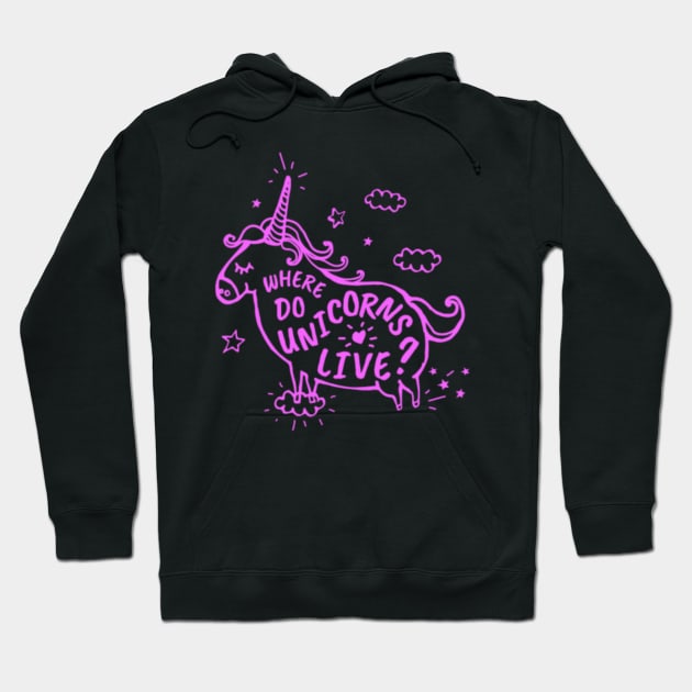 Where Do Unicorns Live Unicorn Graphic Design PurplePink For Everyone Adore Kids Or Children Gift Hoodie by Nulian Sanchez